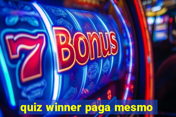 quiz winner paga mesmo